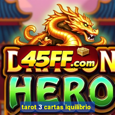 tarot 3 cartas iquilibrio
